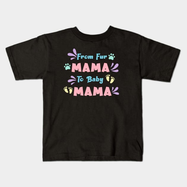 From Fur Mama To Baby Mama Kids T-Shirt by Ebhar